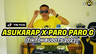 ASUKARAP X PARO PARO G TikTok Viral Budots  Dj Sandy Remix [upl. by Gabrielli]