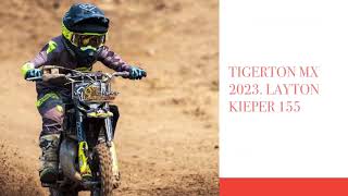 TIGERTON MX 2023 LAYTON KIEPER 155 [upl. by Brookes]