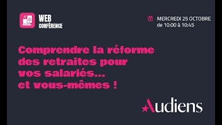 Réforme des retraites  tout savoir pour vos salariés et vousmême  AUDIENS [upl. by Namas]