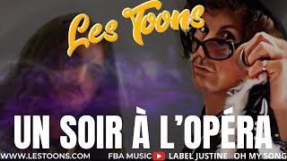 LES TOONS CLIP OFFICIEL UN SOIR A LOPERA [upl. by Devan278]