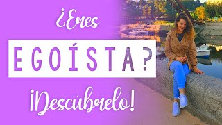 ¿Eres EGOÍSTA ¡Descúbrelo [upl. by Troyes458]