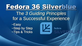 Fedora 36 Silverblue The 3 Guiding Principles for a Successful Experience [upl. by Nauqe]