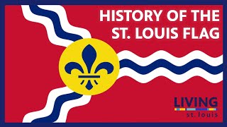 The History of the St Louis Flag  Living St Louis [upl. by Zoes]