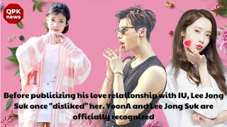 Before publicizing his love relationship with IU Lee Jong Suk once quotdislikedquot her YoonA and Lee [upl. by Eiznikcm549]