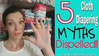 5 Common Cloth Diaper Myths Dispelled Collab with MichelleandFamily [upl. by Rollo]