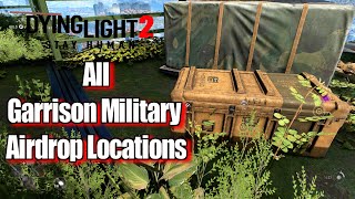 Dying Light 2 Garrison Military Airdrop Locations Guide [upl. by Atteve477]