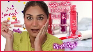 NEW Cuffs n Lashes Its Dew Velvet Liquid Blush amp Makeup Mixer  Best Affordable Liquid Blushes [upl. by Sher]