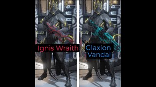 Warframe Ignis Wraith VS Glaxion Vandal [upl. by Calia]