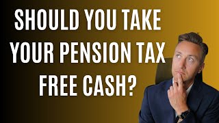 Should You Take Your Pension Tax Free Cash Lump Sum Right Now [upl. by Krischer]