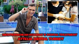 MEDITERRANEAN HOLIDAY amp DENTAL TREATMENT  ATTELIA DENTAL TURKEY [upl. by Anyg]