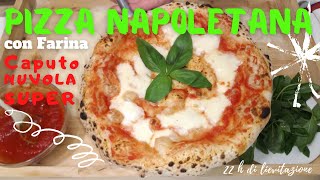 PIZZA NAPOLETANA con farina CAPUTO NUVOLA SUPER [upl. by Llednohs]