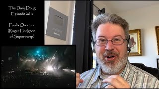 Classical Composer Reacts to Fools Overture Roger HodgsonSupertramp  The Daily Doug Ep 261 [upl. by Niwrehs669]