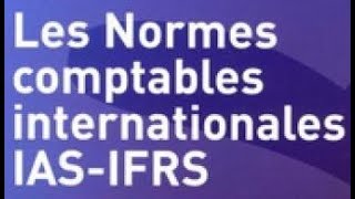 Les Normes Comptables Internationales IASIFRS [upl. by Oates997]