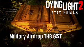 Dying Light 2 Military Airdrop THB G3T  How To Get Military Airdrop [upl. by Seadon]