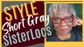 Simple And Fun Styles for SHORT Gray Hair SisterLocs  And A Gray Hair SisterLoc Journey [upl. by Artap]