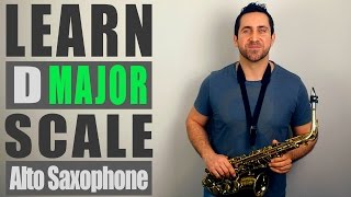 D Major Scale  Alto Saxophone Lesson [upl. by Akahc]