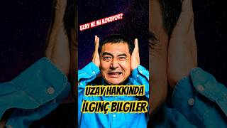 Uzay Hakkında İlginç Gerçekler [upl. by Odyssey]