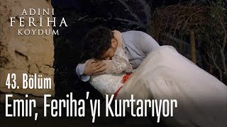 Emir Ferihayı kurtarıyor  Adını Feriha Koydum 43 Bölüm [upl. by Kunin]