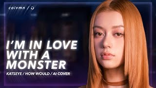 AI COVER How Would KATSEYE sing ‘I’m In Love With a Monster’  Fifth Harmony Line Distribution [upl. by Ifok]