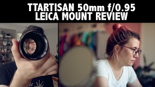 TTArtisan 50mm 095 M mount review [upl. by Kosiur339]