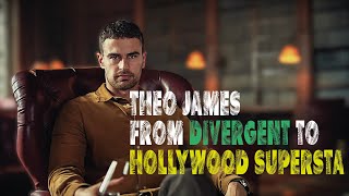 THEO JAMES EVOLUTION From Divergent to Stardom [upl. by Assenay]