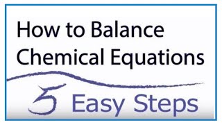 How to Balance Chemical Equations in 5 Easy Steps Balancing Equations Tutorial [upl. by Enneyehc972]