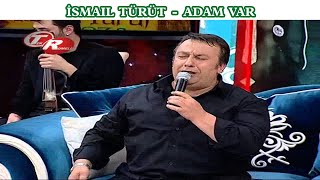 İsmail Türüt  Adam Var [upl. by Charmion]