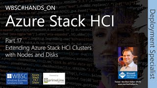 ASHCI DS Part 17 Extending Azure Stack HCI clusters with nodes and disks [upl. by Yedorb85]