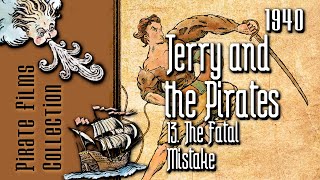 Terry and the Pirates 1940  13 The Fatal Mistake  Full pirate serie [upl. by Bowen]