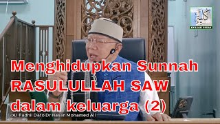 Menghidupkan Sunnah RASULULLAH SAW dalam keluarga  Kuliah ALFadhil Dato Dr Hasan bin Mohamed Ali [upl. by Melania]