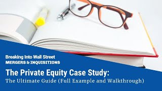 The Private Equity Case Study The Ultimate Guide [upl. by Claudian]