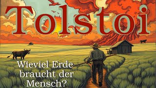 wie viel Erde braucht der Mensch  Lew Nikolajewitsch Tolstoi [upl. by Giltzow163]