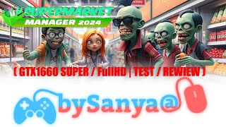 🎮 Supermarket Manager 2024  GTX1660 SUPER  RYZEN 5 1600 AF  FullHD  TEST  REVIEW [upl. by Nogaem533]