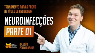 Neuroinfecções Parte 01 treinamento para a prova de título de Radiologia I VOCÊ RADIOLOGISTA [upl. by Lytton]