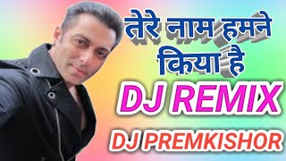 Tere naam hamne kiya hai sad dj song  super dholki mix  tere naam  old is gold Mp3 Link [upl. by Hach]