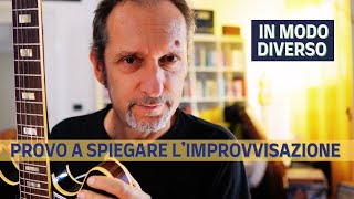 Provo a spiegare l’improvvisazione in modo diverso [upl. by Asteria]