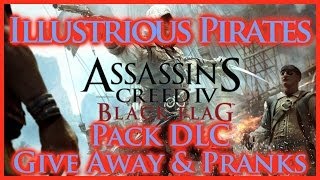 AC IV BLACK FLAG  ILLUSTRIOUS PIRATES PACK DLC REVIEW  REAL LIFE AC IV PRANKS  GIVEAWAY  HD [upl. by Klingel]