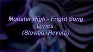 Monster High  Fright Song Lyrics 𝘚𝘭𝘰𝘸𝘦𝘥𝘙𝘦𝘷𝘦𝘳𝘣 [upl. by Scrivens]