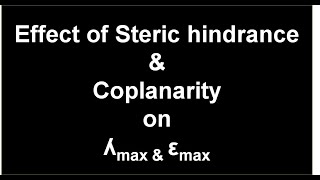 UV21  Effect of steric hindrance amp coplanarity on ʎmax amp εmax  UVvisible spectroscopy [upl. by Oht]