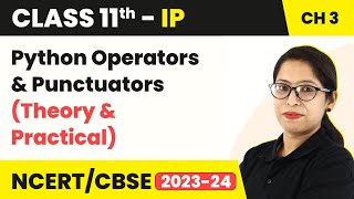 Class 11 Informatics Practices Chapter 3Operators amp Punctuators Brief Overview of PythonCode 065 [upl. by Rexferd]