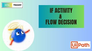 IF activity and Flow Decision activity in UiPath Studio [upl. by Karita]