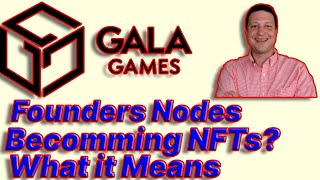 Gala Games Founders Nodes becoming NFTs What this means and how Gala Games community can win [upl. by Newbold]