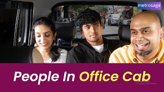 People In Office Cab feat Akarsha Kamala and Divyashree  MetroSaga [upl. by Neukam164]