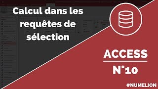 Tutoriel et cours Access n° 10  Calcul dans les requêtes de sélection [upl. by Irolav]