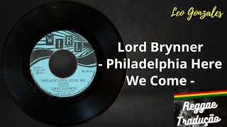 Lord Brynner  Philadelphia Here We Come TRADUÇÃO [upl. by Aicilec]