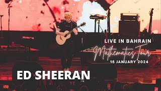 ED SHEERAN  Mathematics Tour 2024  Live in Bahrain FULL CONCERT HD 15 JAN 2024 [upl. by Aloz]