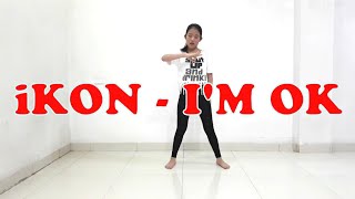 iKON  IM OK Dance Cover [upl. by Aicelf]