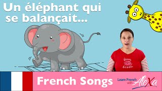 Un éléphant qui se balançait French songs for kids with Learn French With Alexa [upl. by Keefer]