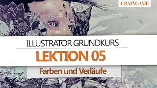 05 ● Illustrator Grundkurs  Farben und Verläufe Deutsch [upl. by Docilu]