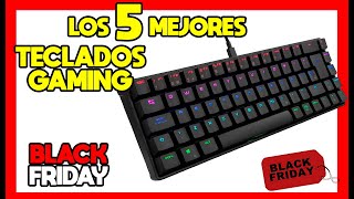 ⌨️🖥️Los 5 mejores TECLADOS GAMING MECANICOS en OFERTA BLACK FRIDAY 2023 [upl. by Htedirem]